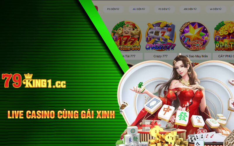 Live casino 79king1 cùng gái xinh