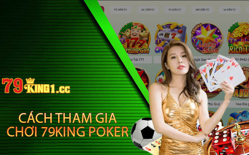 cách tham gia vào 79king poker