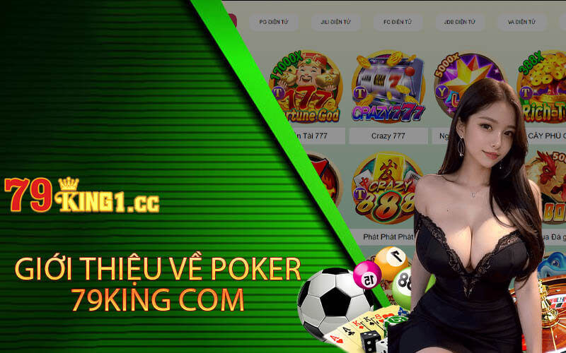 giới thiệu tổng quan về poker 79king com