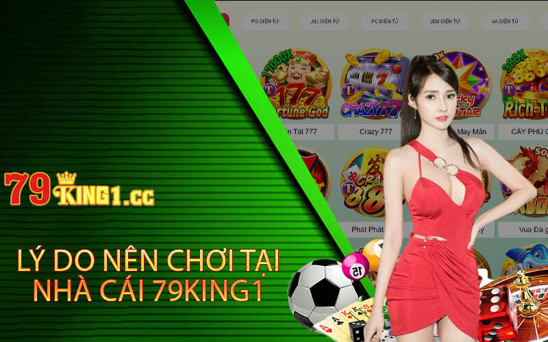 lý do nên chọn chơi tại nhà cái 79king1