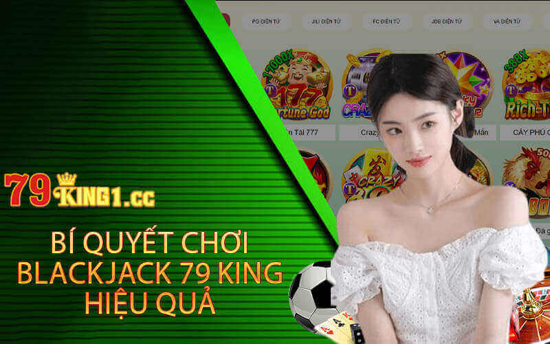 Bí quyết kiếm tiền casino tại 79king