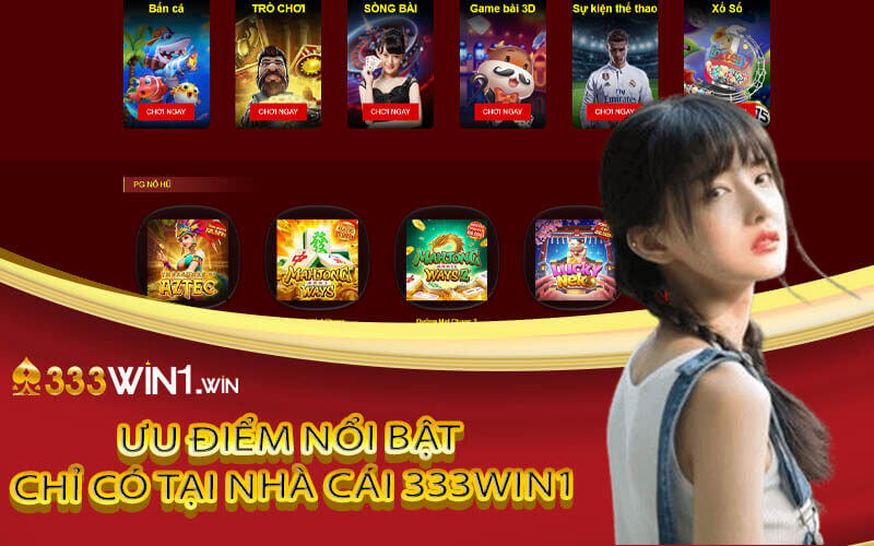 Ưu điểm nổi bật chỉ có tại nhà cái 333win1